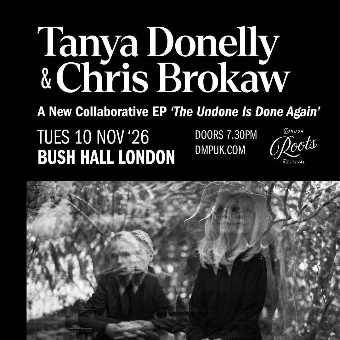 Tanya Donelly and Chris Brockaw at Bush Hall - London — event image
